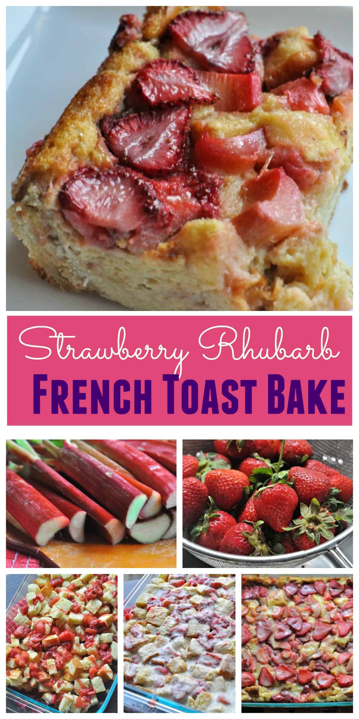 Strawberry Rhubarb French Toast Bake recipe brioche bread